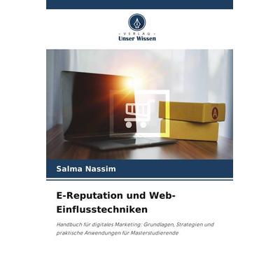 E-Reputation und Web-Einflusstechniken, Taschenbuch von Salma Nassim, Verlag Unser Wissen