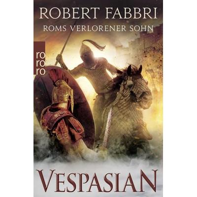 Vespasian: Roms verlorener Sohn, Taschenbuch von Robert Fabbri, Rowohlt Taschenbuch