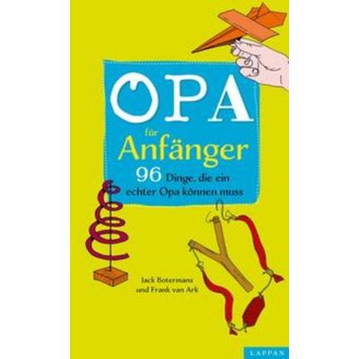 Opa für Anfänger, Gebundene Ausgabe von Frank van Ark,Jack Botermans, Lappan