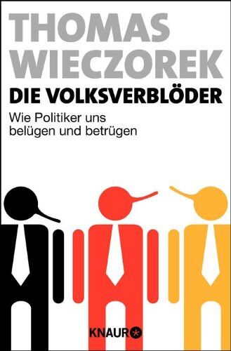 Thomas Wieczorek - Die Volksverblöder: Wie Politiker uns belügen und betrügen - Preis vom 11.10.2026 03:10:56 h