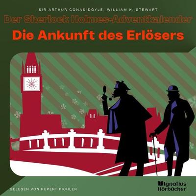 Die Ankunft des Erlösers - William K. Stewart,Arthur Conan Doyle, Audio, 9783991457923