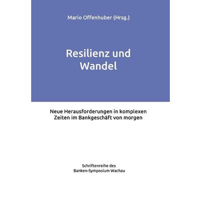 Resilienz und Wandel, Gebundene Ausgabe von Mario Offenhuber, Buchschmiede, 978-3-99181-352-1