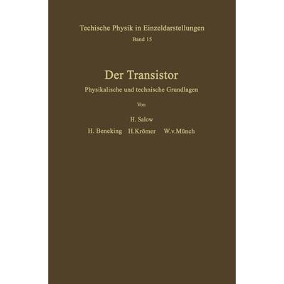 Der Transistor, Taschenbuch von H. Salow,H.. Beneking,H. Krömer,W. Münch, Springer Berlin, 978-3-642-86175-8