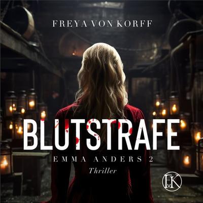 Blutstrafe - Freya von Korff, Audio, 9783989833951