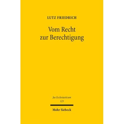 Vom Recht zur Berechtigung, Gebundene Ausgabe von Lutz Friedrich, Mohr Siebeck, 978-3-16-159596-7