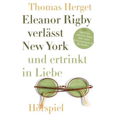 Eleanor Rigby verlässt New York und ertrinkt in Liebe, Taschenbuch von Thomas Herget, BoD – Books on Demand, 978-3-7347-4126-5