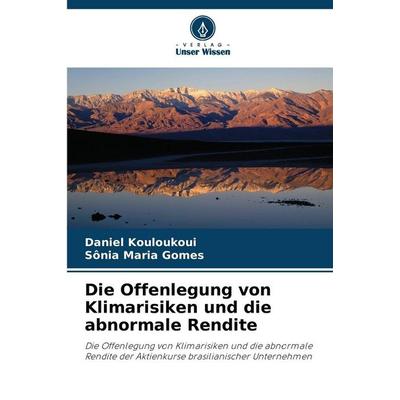 Die Offenlegung von Klimarisiken und die abnormale Rendite, Taschenbuch von Daniel Kouloukoui,Sônia Maria Gomes, Verlag Unser Wissen,