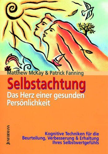 Matthew Mckay - Selbstachtung - das Herz einer gesunden Persönlichkeit: Kognitive Techniken für die Beurteilung, Verbesserung und Erhaltung Ihres Selbstwertgefühls: ... & Erhaltung Ihres Selbstwertgefühls - Preis vom 11.10.2026 03:10:56 h