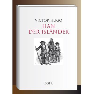 Han der Isländer, Gebundene Ausgabe von Victor Hugo, Boer Verlag, 978-3-96662-056-7