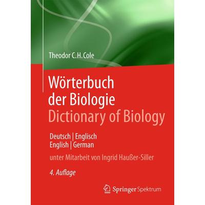 Wörterbuch der Biologie Dictionary of Biology, Gebundene Ausgabe von Theodor C.H. Cole, Springer Berlin, 978-3-642-55327-1
