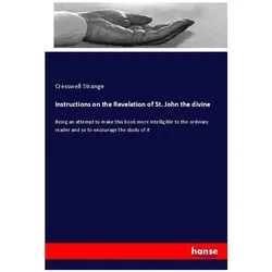 Instructions on the Revelation of St. John the divine, Sachbücher von Cresswell Strange