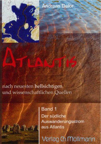 Andreas Delor - Atlantis: nach neuesten hellsichtigen und wissenschaftlichen Quellen. Band 1: Der südliche Auswanderungsstrom aus Atlantis - Preis vom 11.10.2026 03:10:56 h
