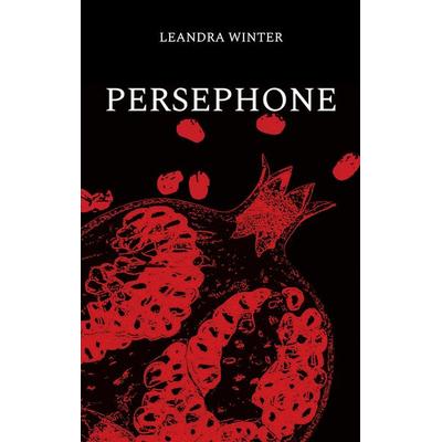 Persephone, Taschenbuch von Leandra Winter, BoD – Books on Demand, 978-3-695-18444-6