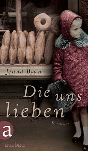 Jenna Blum - Die uns lieben: Roman - Preis vom 09.10.2026 07:28:09 h