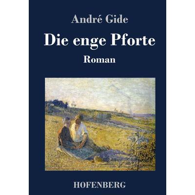 Die enge Pforte, Gebundene Ausgabe von André Gide, Henricus - Edition Deutsche Klassik, 978-3-7437-4508-7