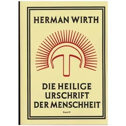 Die Heilige Urschrift der Menschheit 02, Sachbücher von Herman Wirth