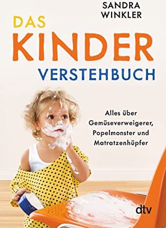 Sandra Winkler - Das Kinderverstehbuch: Alles über Gemüseverweigerer, Popelmonster und Matratzenhüpfer - Preis vom 05.10.2026 03:47:11 h