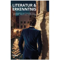 Literatur & Erkenntnis, Fachbücher von Maximilian Haas, Melanie Möller, Joséphine Jacquier