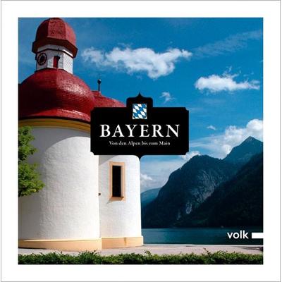 Bayern, Gebundene Ausgabe von , Volk Verlag