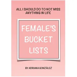 Female'S Bucket Lists, Belletristik von Adriana Gonzlez