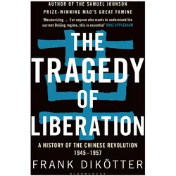 The Tragedy of Liberation, Sachbücher von Frank Dikötter