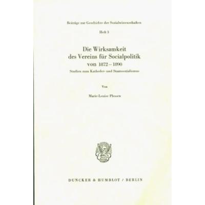 Die Wirksamkeit des Vereins für Socialpolitik von 1872 - 1890., Taschenbuch von Marie-Louise Plessen, Duncker & Humblot, 978-3-428-03461-1