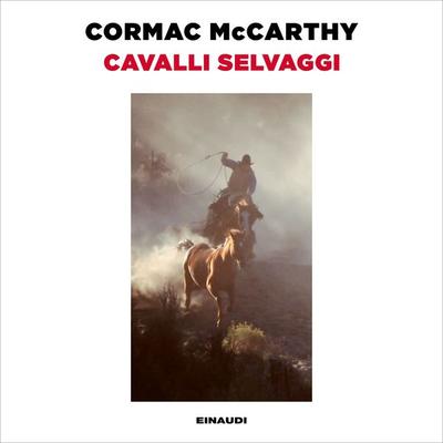 Cavalli selvaggi - Cormac McCarthy, Audio, 9788858494332