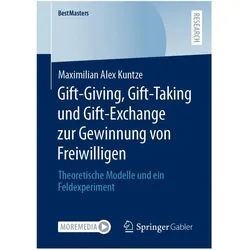 Gift-Giving, Gift-Taking und Gift-Exchange zur Gewinnung von Freiwilligen, Fachbücher von Maximilian Alex Kuntze