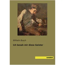 Ich besah mir diese Geister, Comics + Manga von Wilhelm Busch