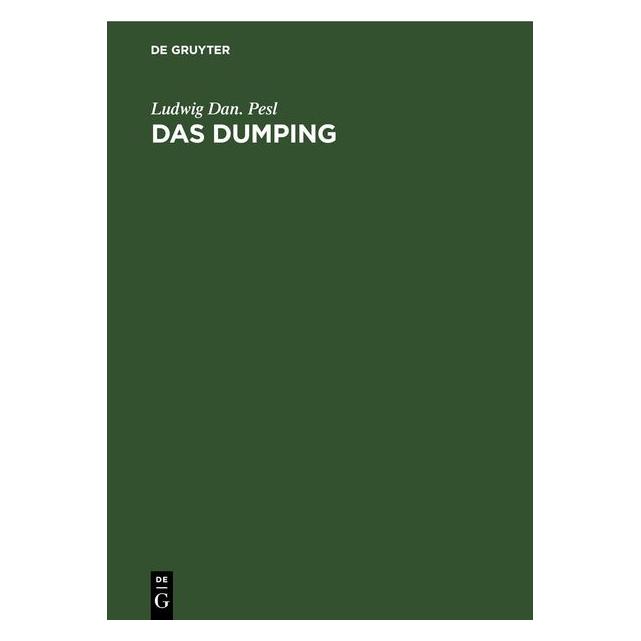 De Gruyter Pesl:Das Dumping (Deutsch, Hardcover, Ludwig Dan. Pesl) (67793887)