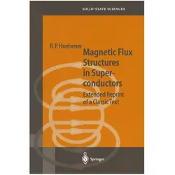 Magnetic Flux Structures in Superconductors, Fachbücher von R.P. Huebener