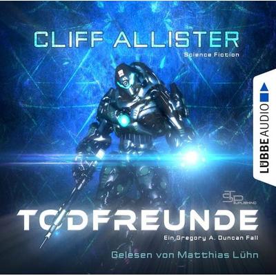 Todfreunde - Ein Gregory A. Duncan Fall, Teil 1 - Cliff Allister, Audio, 9783754001523