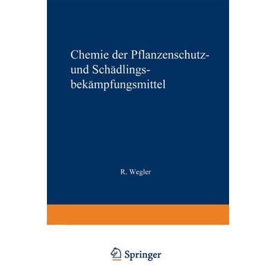 Chemie der Pflanzenschutz- und Schädlingsbekämpfungsmittel, Taschenbuch von , Springer Wien, 978-3-7091-2028-6