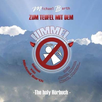 Zum Teufel mit dem Himmel - Michael Barth, Audio, 9783962469368