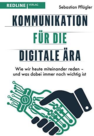 Sebastian Pflügler - Kommunikation für die digitale Ära: Wie wir heute miteinander reden – und was dabei immer noch wichtig ist - Preis vom 09.10.2026 07:28:09 h