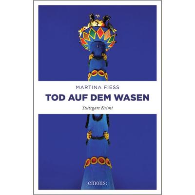 Tod auf dem Wasen, Taschenbuch von Martina Fiess, Emons Verlag, 978-3-7408-0396-4