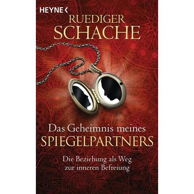 Das Geheimnis meines Spiegelpartners, Taschenbuch von Ruediger Schache, Heyne, 978-3-453-70288-2
