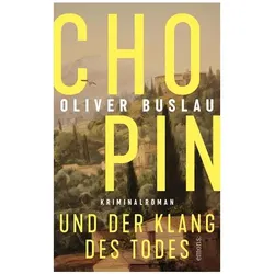 Chopin und der Klang des Todes, Belletristik von Oliver Buslau