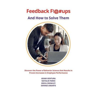 Feedback F!@ & ups and How to Solve Them, Taschenbuch von Adam Ventura,Natalie Parks,Erica Crowley, Dr. Natalie Inc.