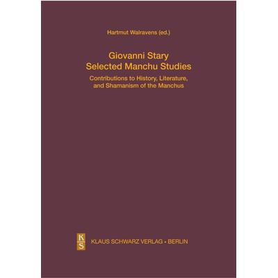Selected Manchu Studies, Gebundene Ausgabe von Giovanni Stary, De Gruyter, 978-3-87997-425-2