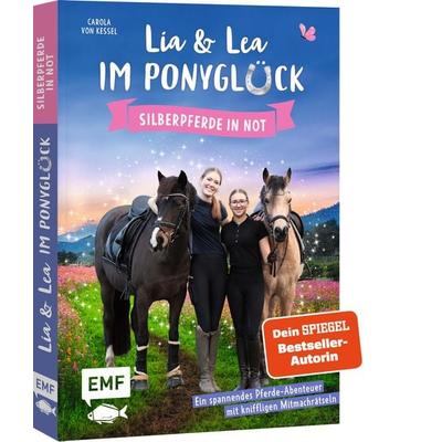 Lia und Lea im Ponyglück – Silberpferde in Not, Gebundene Ausgabe von Carola Kessel,Lia Beckmann,Lea Schirdewahn, Edition Michael Fischer / EMF Verlag