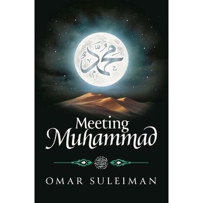 Meeting Muhammad, Gebundene Ausgabe von Omar Suleiman, Ingram Publishers Services, 978-1-84774-177-6