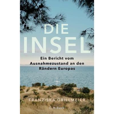 Die Insel, Gebundene Ausgabe von Franziska Grillmeier, C.H. Beck, 978-3-406-79938-9
