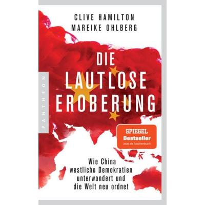 Die lautlose Eroberung, Taschenbuch von Clive Hamilton,Mareike Ohlberg, Pantheon, 978-3-570-55462-3