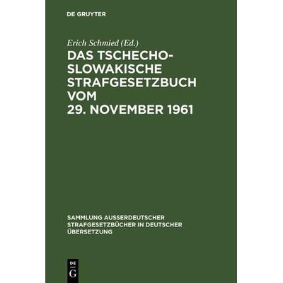 Das Tschechoslowakische Strafgesetzbuch vom 29. November 1961, Gebundene Ausgabe von , De Gruyter, 978-3-11-103299-3