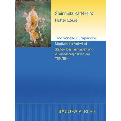 Traditionelle Europäische Medizin im Aufwind., Taschenbuch von Birgit Kazelt,Arnold Mayer,Annette Kerckhoff,Abbassian Alireza,Olaf Rippe, Bacopa,