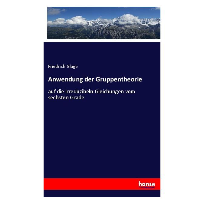 Hansebooks Anwendung der Gruppentheorie (Deutsch, Softcover, Friedrich Glage) (56998051)