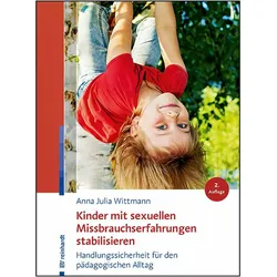 Kinder mit sexuellen Missbrauchserfahrungen stabilisieren, Fachbücher von Anna Julia Wittmann