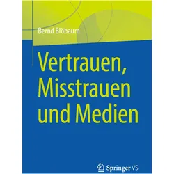 Vertrauen, Misstrauen und Medien, Fachbücher von Bernd Blöbaum