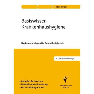 Basiswissen Krankenhaushygiene, Taschenbuch von Peter Bergen, Schlütersche Verlag, 978-3-89993-823-4